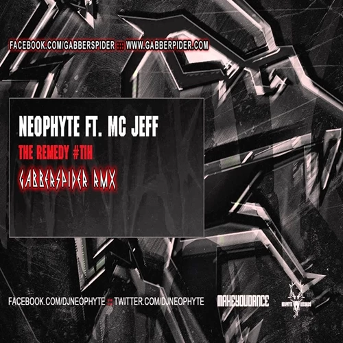 Neophyte Feat. MC Jeff - The Remedy (Gabberspider RMX)